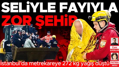 İstanbul’da metrekareye 272 kg yağış düştü! Son 84 yılın en şiddetlisi... Megakenti su bastı: 3 ölü 5 kayıp